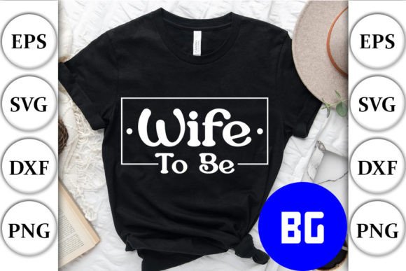 Download Wife to Be - Wedding Svg Designs. - Wedding svg designs Collection